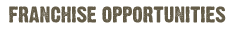 Franchise Opportunities